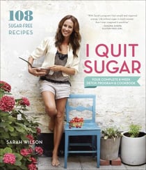 I Quit Sugar - Your Complete 8-Week Detox Program and Cookbook