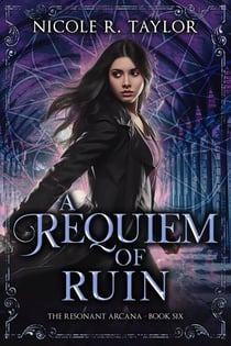 A Requiem of Ruin - The Resonant Arcana, #6