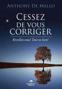 Cessez de vous corriger! - Réveillez-vous! Tout va bien!