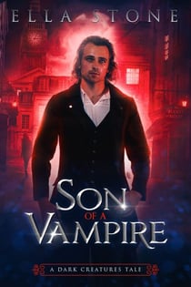 Son of a Vampire - The Dark Creatures Saga, #0