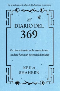 El diario del 369 - Escritura basada en la neurociencia: tu llave hacia un potencial ilimitado
