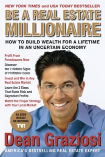 Be a Real Estate Millionaire - How to Build Wealth for a Lifetime in an Uncertain Economy