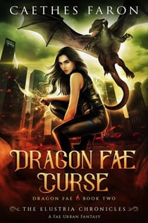 Dragon Fae Curse - The Elustria Chronicles: Dragon Fae, #2