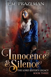 Innocence and Silence - The Lord Jester's Legacy, #3
