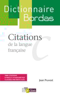 Dictionnaire des citations de la langue française - Sous la direction de Jean Pruvost