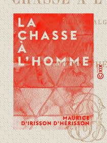 La Chasse à l'homme - Guerres d'Algérie