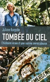 Tombée du ciel - L'histoire vraie d'une survie miraculeuse