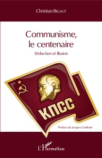 Communisme, le centenaire - Séduction et illusion