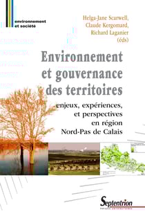 Environnement et gouvernance des territoires - Enjeux, expériences, et perspectives en région Nord-Pas de Calais