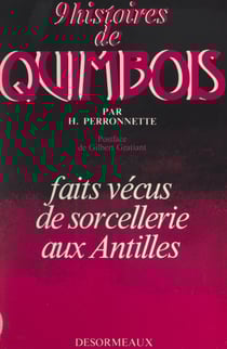 9 histoires de quimbois - Faits vécus de sorcellerie aux Antilles