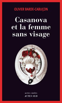 Casanova et la femme sans visage - Une enquête du commissaire aux morts étranges