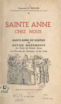 Sainte Anne chez nous - Sainte Anne du Portzic et autres monuments du culte de sainte Anne au diocèse de Quimper et de Léon