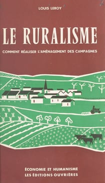 Le ruralisme - Comment réaliser l'aménagement des campagnes