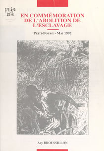 En commémoration de l'abolition de l'esclavage - Petit-Bourg, mai 1992