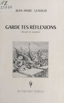 Garde tes réflexions