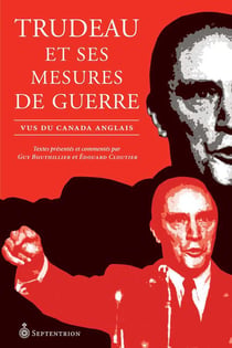 Trudeau et ses mesures de guerre - Vus du Canada anglais