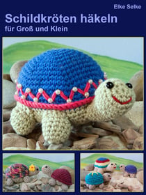 Schildkröten häkeln für Groß und Klein