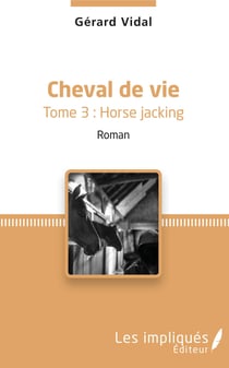 Cheval de vie - Tome 3 : Horse Jacking - Roman