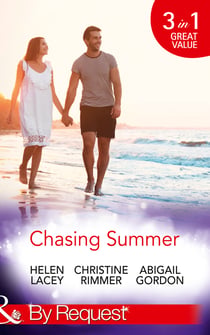 Chasing Summer - Date with Destiny / Marooned with the Maverick / A Summer Wedding at Willowmere