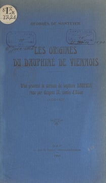 Les origines du Dauphiné de Viennois - D'où provient le surnom de baptême Dauphin, reçu par Guigues IX, comte d'Albon (1100-1105)