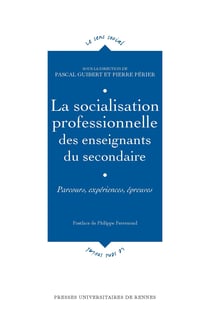 La socialisation professionnelle des enseignants du secondaire - Parcours, expériences, épreuves
