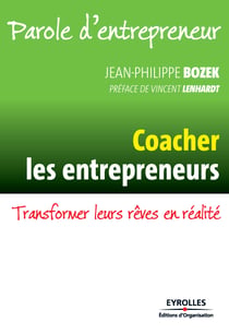 Coacher les entrepreneurs - Transformer leurs rêves en réalité