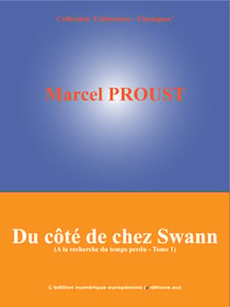 Du côté de chez Swann - A la recherche du temps perdu - Tome 1