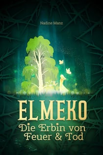 Elmeko - Die Erbin von Feuer und Tod