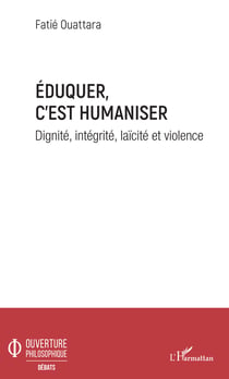 Eduquer c'est humaniser - Dignité, intégrité, laïcité et violence