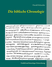 Die biblische Chronologie - Umfeld und hinterlegte Zeitrechnung