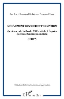 Mouvement ouvrier et formation - Genèses : de la fin du XIXe siècle à l'après Seconde Guerre mondiale - GEHFA