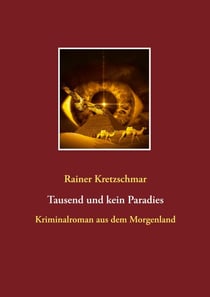 Tausend und kein Paradies - Kriminalroman aus dem Morgenland