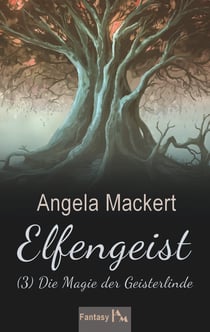 Elfengeist (3) - Die Magie der Geisterlinde