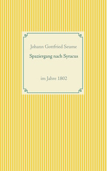 Spaziergang nach Syracus - im Jahre 1802
