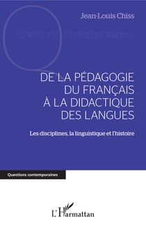 DE LA PÉDAGOGIE DU FRANCAIS À LA DIDACTIQUE DES LANGUES - Les disciplines, la linguistique et l'histoire