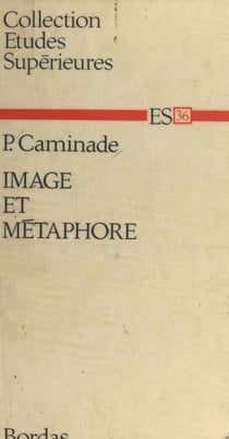 Image et métaphore - Un problème de poétique contemporaine