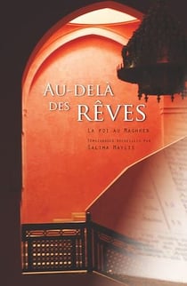 Au-delà des rêves - La foi au Maghreb