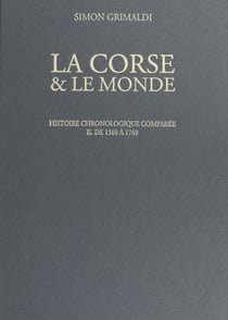 La Corse et le monde. Histoire chronologique comparée (2). De 1560 à 1769