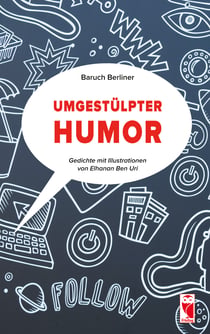 Umgestülpter Humor - Gedichte. Mit Illustrationen von Elhanan Ben Uri