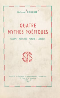 Quatre mythes poétiques (Œdipe, Narcisse, Psyché, Lorelei)