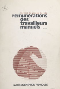 Rapport du Groupe d'étude des rémunérations des travailleurs manuels (2). Annexes