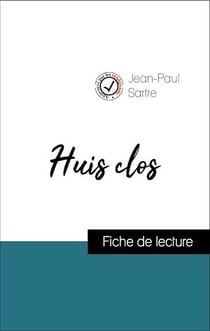 Analyse de l'œuvre : Huis clos (résumé et fiche de lecture plébiscités par les enseignants sur fichedelecture.fr)