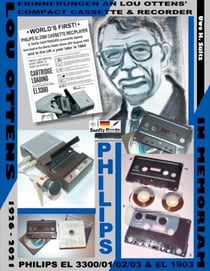 Erinnerungen an Lou Ottens' Compact Cassette & Recorder PHILIPS EL 3300/01/02/03 - In memoriam Lou Ottens 21. Juni 1926 - 6. März 2021