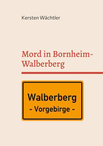 Mord in Bornheim-Walberberg - RHEIN-SIEG-KREIS-KRIMI --> Der 15. Fall von Thekla Sommer