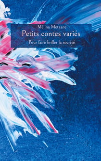 Petits contes variés - pour faire briller la société