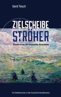 Zielscheibe Ströher - Zweifachraub der ­Irmenacher Bäuerinnen