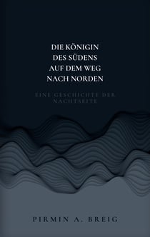 Die Königin des Südens auf dem Weg nach Norden - Eine Geschichte der Nachtseite
