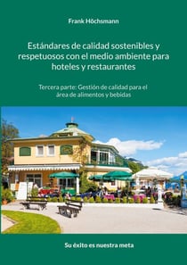 Estándares de calidad sostenibles y respetuosos con el medio ambiente para hoteles y restaurantes - Tercera parte: gestión de calidad para el área de restaurante