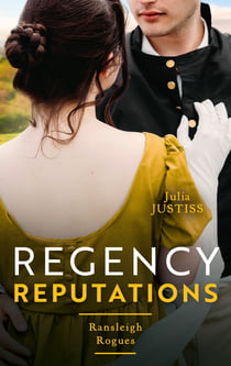 Regency Reputations: Ransleigh Rogues - The Rake to Rescue Her (Ransleigh Rogues) / The Rake to Reveal Her