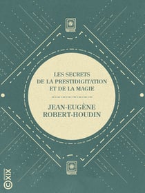 Les Secrets de la prestidigitation et de la magie - Comment on devient sorcier